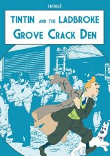 Ladbtoke-Grove-Crack-Den-Tintin