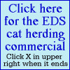 Click here for the EDS cat herding
commercial. Takes a while to load.